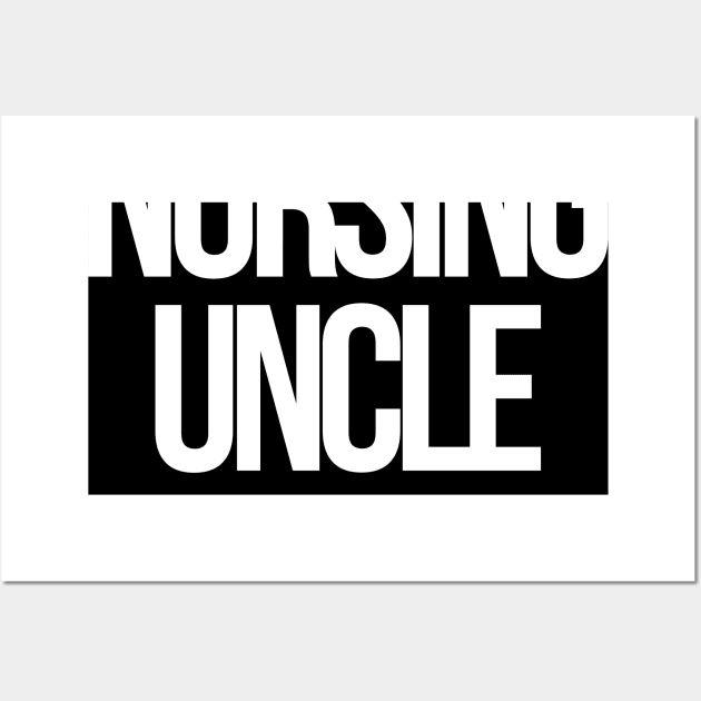 Nursing uncle Wall Art by Word and Saying